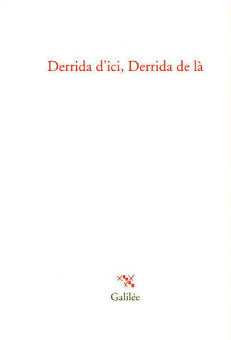 Derrida d'ici, Derrida de là