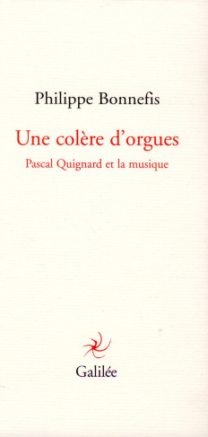 Une colère d'orgues. Pascal Quignard et la musique