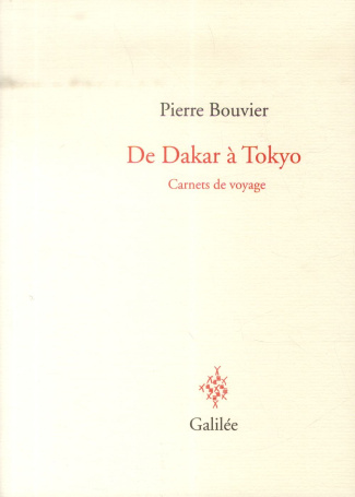 De Dakar à Tokyo. Carnets de voyage