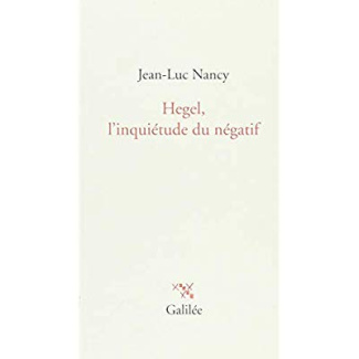 Hegel, l'inquiétude du négatif
