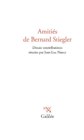 Amitiés de Bernard Stiegler
