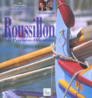 Les couleurs du Roussillon. Les Pyrénées-Orientales