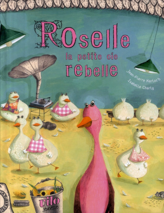 Roselle la petite oie rebelle