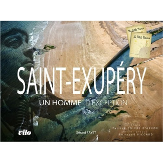 Saint-Exupéry. Un homme d'exception