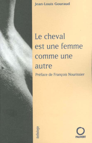 LE CHEVAL EST UNE FEMME COMME UNE AUTRE - PREFACE DE FRANCOIS NOURISSIER