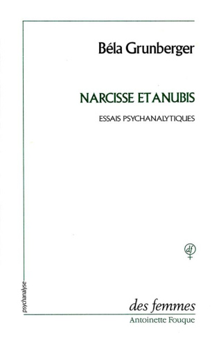 Narcisse et Anubis. Études psychanalytiques, 1954-1986