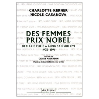 Des femmes prix Nobel. De Marie Curie à Aung San Suu Kyi, 1903-1991