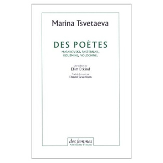 Des poètes. Maïakovski, Pasternak, Kouzmine, Volochine
