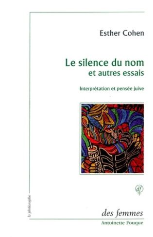 Le silence du nom et autres essais. Interprétation et pensée juive