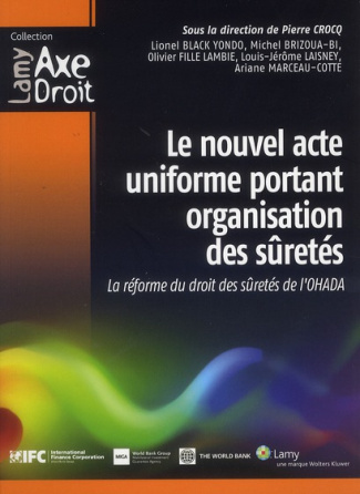 Le nouvel acte uniforme portant organisation des sûretés. La réforme du droit des sûretés de l'OHADA