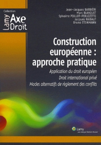 Construction européenne : approche pratique. Application du droit européen, droit international priv