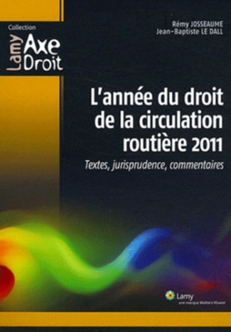 L'année du droit de la circulation routière 2011. Textes, jurisprudence, commentaires