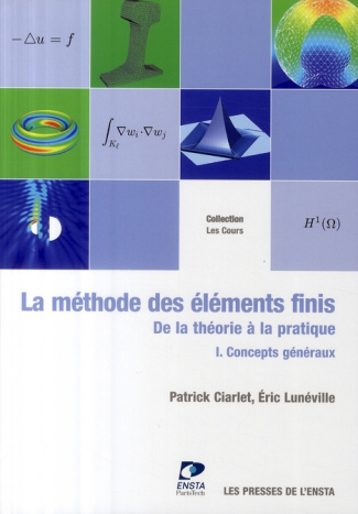 La méthode des éléments finis : de la théorie à la pratique. Tome 1, Concepts généraux