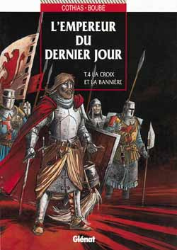 L'Empereur du dernier jour Tome 4 : La croix et la bannière