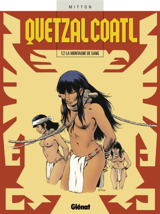Quetzalcoatl Tome 2 : La montagne de sang