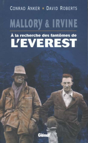 Mallory & Irvine. A la recherche des fantômes de l'Everest