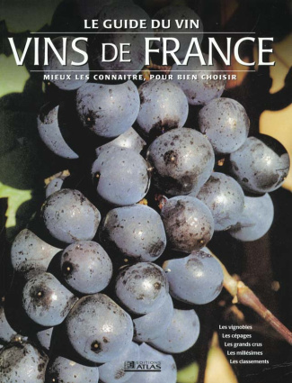 Vins de France. Mieux les connaître pour bien choisir