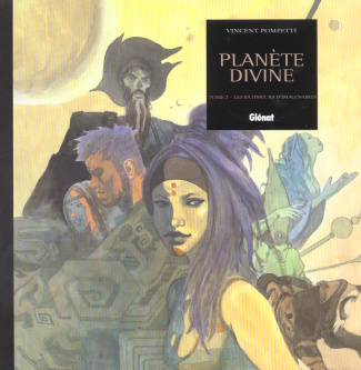Planète divine Tome 2 : Les bâtisseurs d'imaginaires