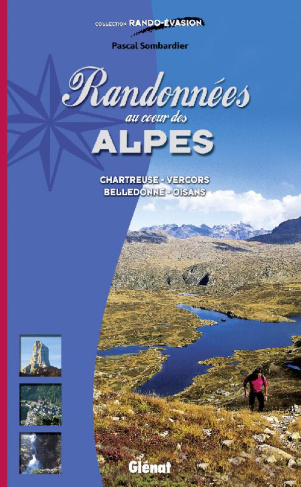 RANDONNEES AU COEUR DES ALPES - CHARTREUSE, VERCORS, BELLEDONNE, OISANS