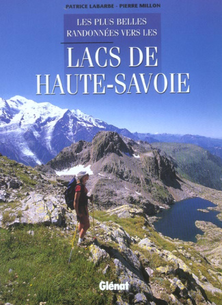 VERS LES LACS DE HAUTE-SAVOIE - LES PLUS BELLES RANDONNEES