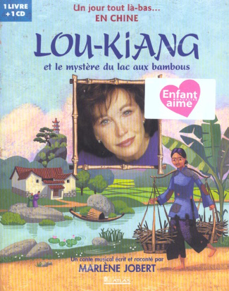 Lou-Kiang et le mystère du lac aux bambous. Avec 1 CD audio