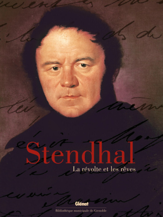 Stendhal. La révolte et les rêves