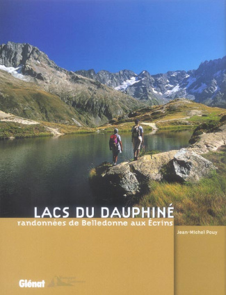 Lacs du Dauphiné. Randonnées de Belledonne aux Ecrins