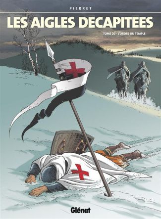Les aigles décapitées Tome 20 : L'ordre du temple