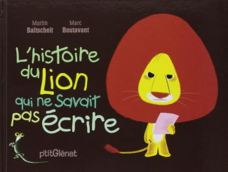 L'histoire du lion : L'histoire du lion qui ne savait pas écrire