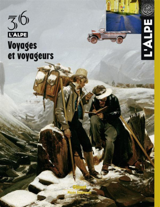 L'Alpe N° 36, Printemps 2007 : Voyages et voyageurs