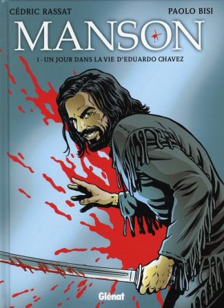 Manson Tome 1 : Un jour dans la vie d'Eduardo Chavez