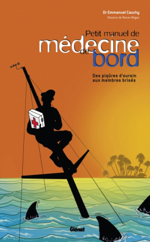 Petit manuel de médecine de bord. Des piqûres d'oursin aux membres brisés