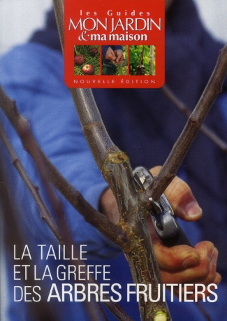 La taille et la greffe des arbres fruitiers