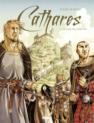 Cathares Tome 1 : Le sang des martyrs