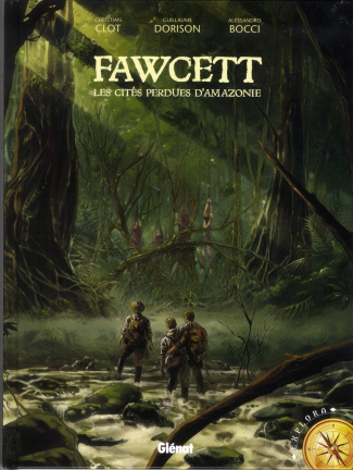 Fawcett. Les cités perdues d'Amazonie