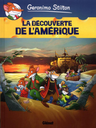 Geronimo Stilton Tome 1 : La découverte de l'Amérique