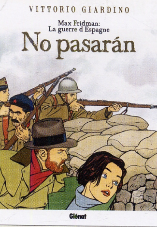 Max Fridman : No pasaran. La guerre d'Espagne
