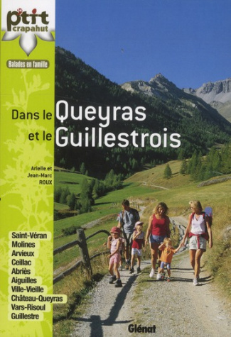 DANS LE QUEYRAS ET LE GUILLESTROIS - SAINT-VERAN, MOLINES, ARVIEUX, CEILLAC, ABRIES, AIGUILLES, VILL