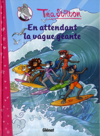 Téa Stilton Tome 4 : En attendant la vague géante