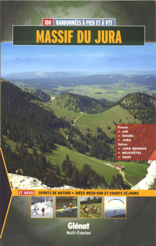 Massif du Jura. 100 randonnées à pieds et à VTT