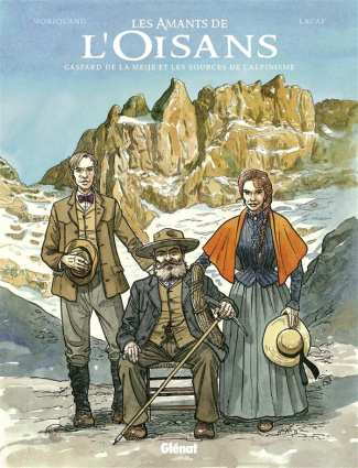Les amants de l'Oisans. Gaspard de la Meije et les sources de l'alpinisme