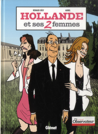Hollande et ses 2 femmes