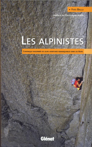 Les alpinistes. Chronique raisonnée de leurs aventures remarquables dans les Alpes