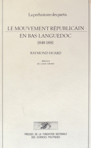 Le mouvement républicain en Bas-Languedoc (1848-1881). La préhistoire des partis
