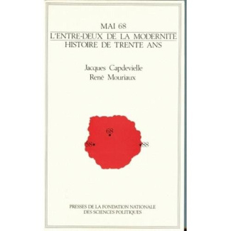 Mai 68, l'entre-deux de la modernité. Histoire de trente ans
