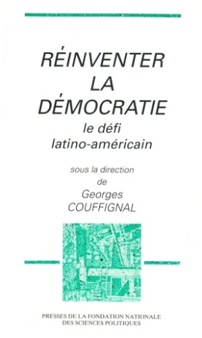 REINVENTER LA DEMOCRATIE. Le défi latino-américain
