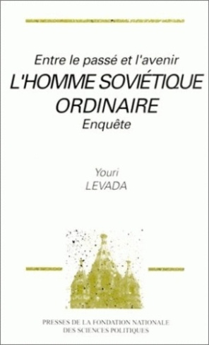 L'homme soviétique ordinaire. Entre le passé et l'avenir, enquête