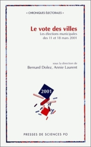 Le vote des villes. Les élections municipales des 11 et 18 mars 2001
