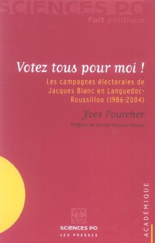 Votez tous pour moi ! Les campagnes électorales de Jacques Blanc en Languedoc-Roussillon (1986-2004)
