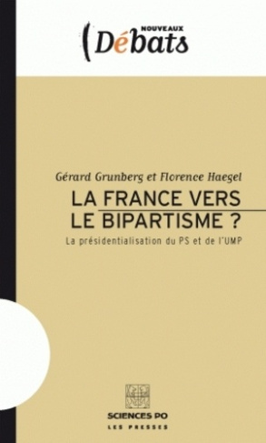 La France vers le bipartisme ? La présidentialisation du PS et de l'UMP